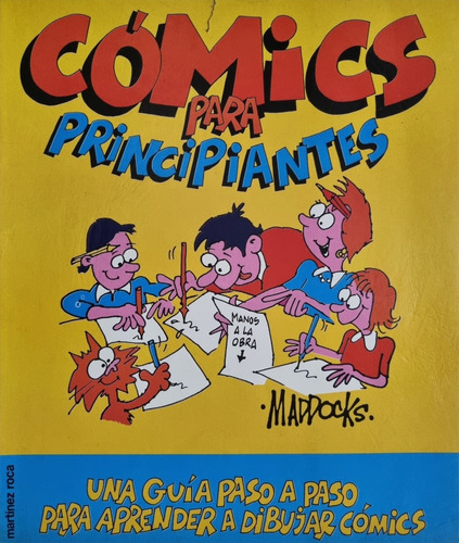 Dibujo Comics Para Principiantes Guía Paso A Paso Maddocks