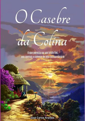 comprar O Casebre Da Colina, De José Carlos Arantes