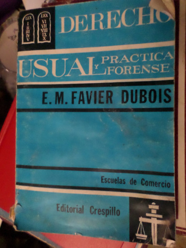 Derecho Usual Y Práctica Forense , Favier Dubois