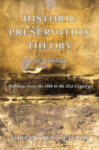 Libro: Historic Preservation Theory: An Anthology: Readings 