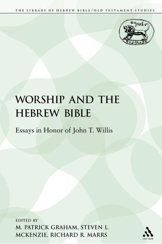Libro: Worship And The Hebrew Bible: Essays In Honor Of Joh
