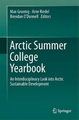 Arctic Summer College Yearbook, De Max Gruenig. Editorial Springer International Publishing Ag, Tapa Dura En Inglés