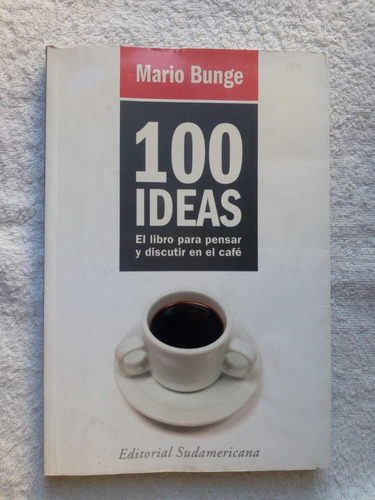 100 Ideas - Mario Bunge - Excelente Estado / Como Nuevo!!!