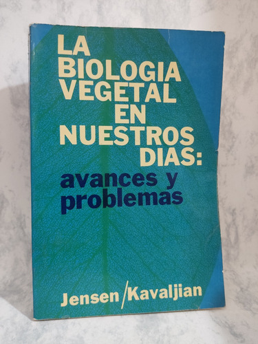 La Biología Vegetal En Nuestros Días, Avances Y Problemas.