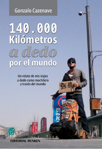 140000 Kilometros A Dedo Por El Mundo - Cazenave Gonzalo (li