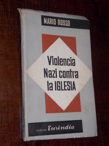 Mario Rosso Violencia Nazi Contra La Iglesia 1962