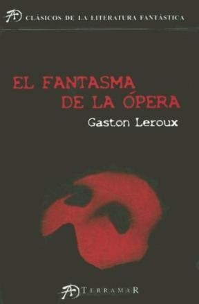 Fantasma De La Opera (clasicos De La Literatura Fantastica)