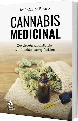 Libro Cannabis Medicinal : De Droga Prohibida A Solucion Ter