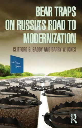 Bear Traps On Russia's Road To Modernization, De Clifford G. Gaddy. Editorial Taylor Francis Ltd, Tapa Blanda En Inglés