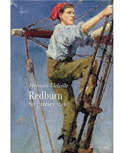 * Redburn Su Primer Viaje - Melville, Herman