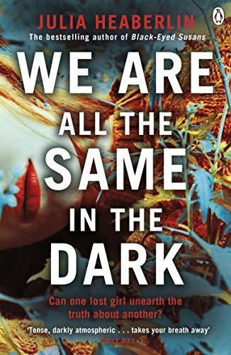 Book : We Are All The Same In The Dark - Heaberlin, Julia