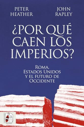  Por Que Caen Los Imperios Roma Estados Unidos Y El Futuro D
