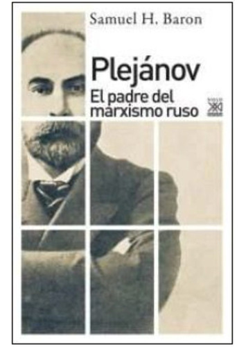 Plejánov. El Padre Del Marxismo Ruso - Baron, Samuel H