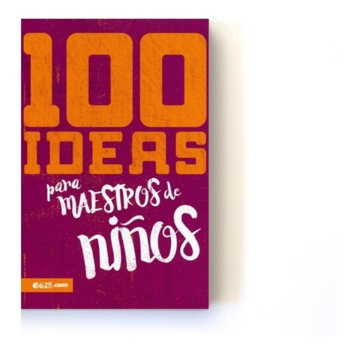 100 Ideas Para Maestros De Niños