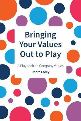 Libro Bringing Your Values Out To Play : A Playbook On Co...