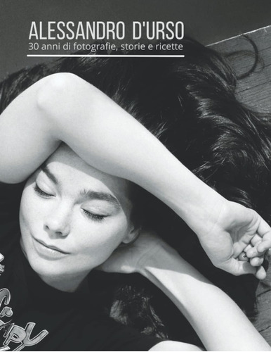 Libro: 30 Anni Di Fotografie, Storie E Ricette (italian Edit
