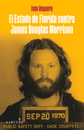 El Estado De Florida Contra James Douglas Morrison - Reguera