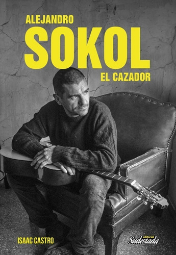 Libro Alejandro Sokol . El Cazador - Isaac Castro