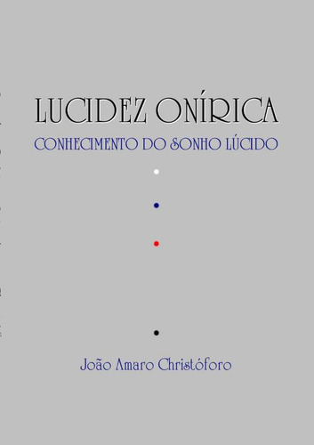 Lucidez Onírica, De João Amaro Christóforo