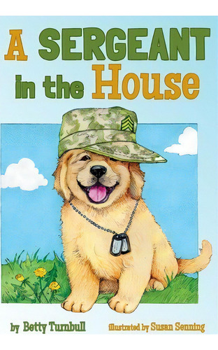 A Sergeant In The House, De Betty Turnbull. Editorial Light Messages Publishing, Tapa Dura En Inglés