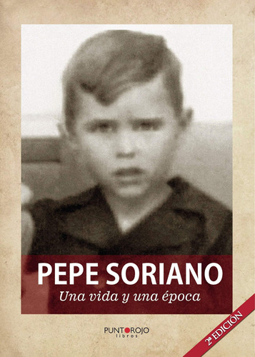 Libro: Pepe Soriano; Una Vida Y Una Época (spanish Edition)
