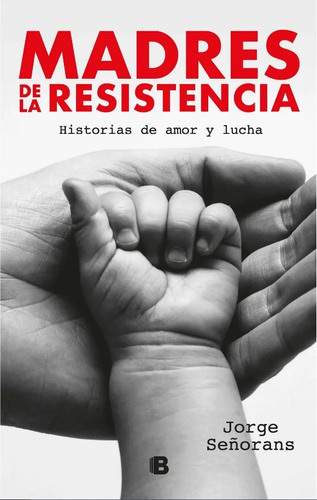 Madres De La Resistencia - Jorge Señorans