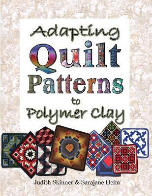 Libro Adapting Quilt Patterns To Polymer Clay - Judith Sk...