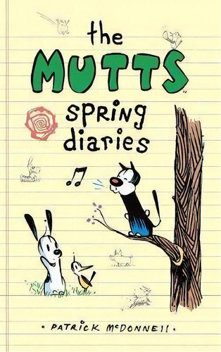 The Mutts Spring Diaries, De Patrick Mcdonnell. Editorial Andrews Mcmeel Publishing, Tapa Dura En Inglés