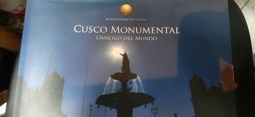 Cusco Monumental, Ombligo Del Mundo