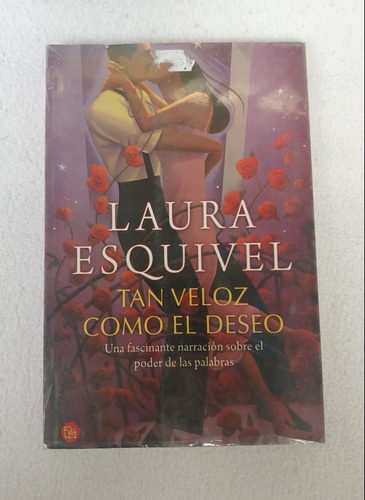 Tan Veloz Como El Deseo Libro Laura Esquivel