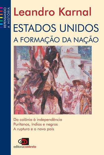 Estados Unidos: A formação da nação, de Karnal, Leandro. Série Repensando a História Editora Pinsky Ltda, capa mole em português, 2001