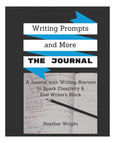 Libro: Writing Prompts And More: The Journal: A Journal With