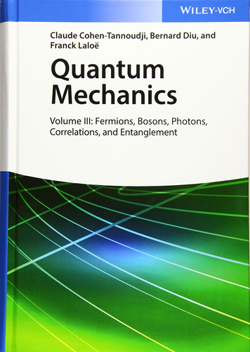 Quantum Mechanics, Volume 3: Fermions, Bosons, Photons, Corr