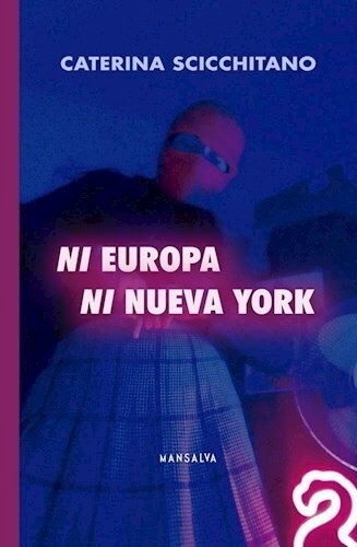 Ni Europa Ni Nueva York - Scicchitano Caterino (libro) - Nue