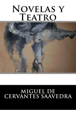 Libro Novelas Y Teatro - Miguel De Cervantes Saavedra