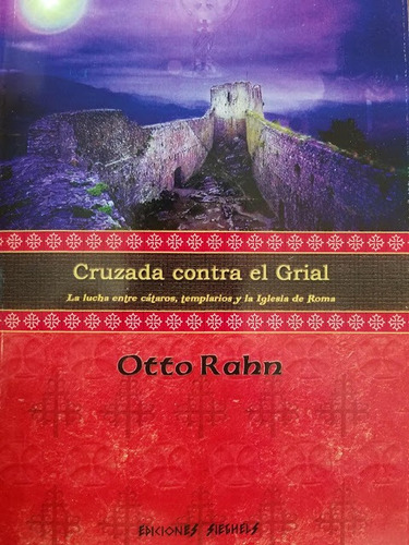 La Cruzada Contra El Grial- Otto Rahn