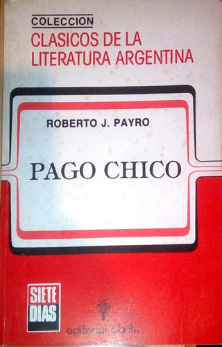 Pago Chico. Roberto J. Payro