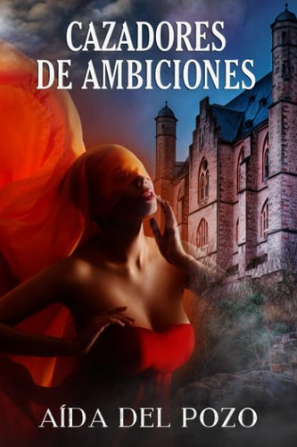 Libro Cazadores Ambiciones (spanish Edition)