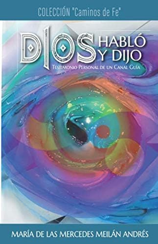 Libro: Dios Habló Y Dijo: Testimonio Personal De Un Canal Gu