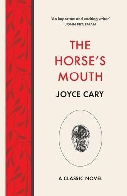 The Horse's Mouth - Joyce Cary