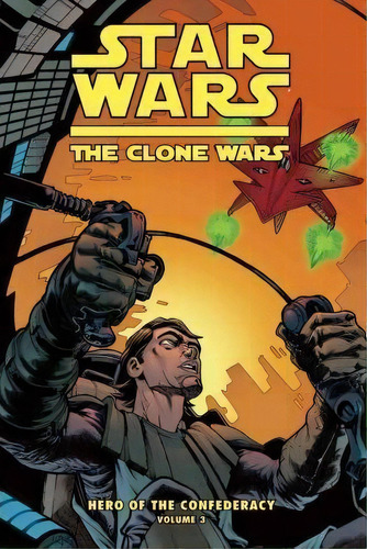 Star Wars: The Clone Wars: Hero Of The Confederacy 3, De Henry Gilroy. Editorial Abdo Publishing Co, Tapa Dura En Inglés