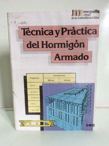 Técnica Y Práctica Del Hormigón Armado - Construcción - Ceac