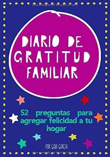 Diario De Gratitud Familiar Family Gratitude Journa, De Garcia, Gabi. Editorial Skinned Knee Publishing En Inglés