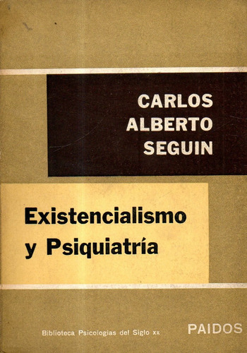 Existencialismo Y Psiquiatria-c.alberto Seguin-lib.merlin