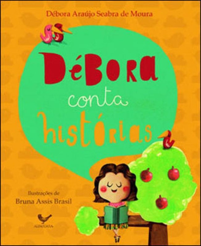 Débora Conta Histórias, De Seabra, Debora. Editora Alfaguara, Capa Mole, Edição 1ª Edição - 2013 Em Português
