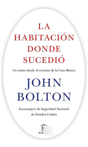 La Habitación Donde Sucedió - John Bolton