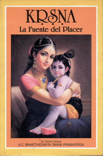 Krsna  La Fuente Del Placer   Bhaktivedanta Swami Prabhupada