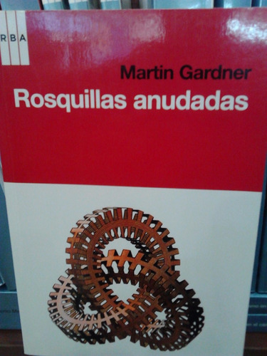 Rosquillas Anudadas Martin Gardner Nuevo