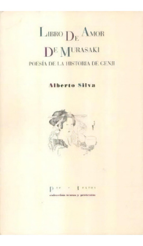 Libro De Amor De Murasaki : Poesãa En La Historia De Genji, De Alberto Silva. Editorial Pre-textos En Español