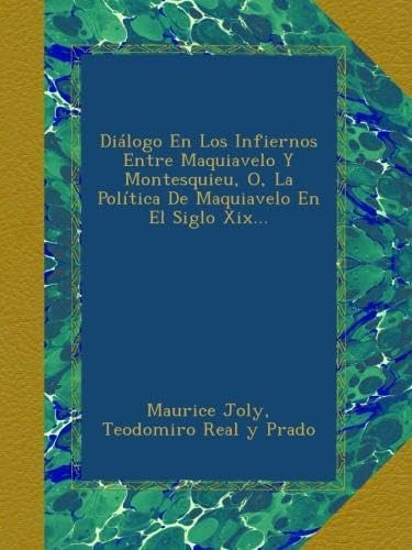 Libro: Diálogo En Los Infiernos Entre Maquiavelo Y Montesqui